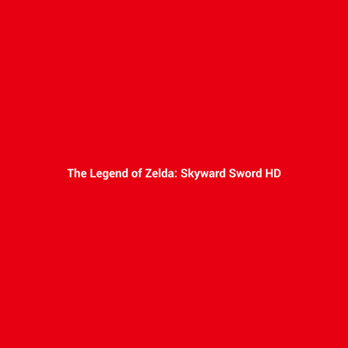 The Legend of Zelda: Skyward Sword HD